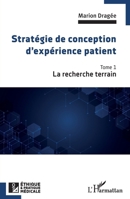 Stratégie de conception d'expérience patient: La recherche terrain (Ethique Et Pratique Médicale) (French Edition) 2140347226 Book Cover