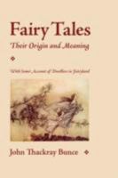 Fairy Tales; Their Origin And Meaning With Some Account Of Dwellers In Fairyland 1616407468 Book Cover