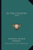 In the Country: Essays 1432545310 Book Cover