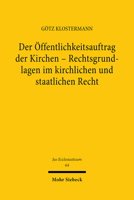 Der Offentlichkeitsauftrag Der Kirchen - Rechtsgrundlagen Im Kirchlichen Und Staatlichen Recht: Eine Untersuchung Zum Offentlichen Wirken Der Kirchen 3161472799 Book Cover