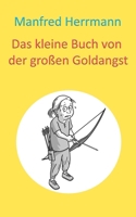 Das kleine Buch von der großen Goldangst (German Edition) B0FNS25FZX Book Cover