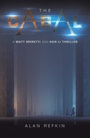 The Cabal: A Matt Moretti and Han Li Thriller 1663245282 Book Cover