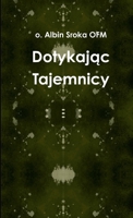 Dotykaj&#261;c Tajemnicy 1326264621 Book Cover