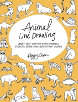 Animal Line Drawing: Learn 150+ Step-by-Step Animals, Insects, Birds, Fish, and Other Cuties 0998558540 Book Cover
