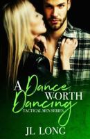 A Dance Worth Dancing 1546747001 Book Cover