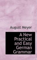 A New Practical and Easy German Grammar 1017912955 Book Cover