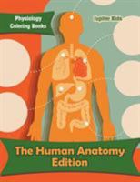 The Human Anatomy Edition: Physiology Coloring Books 1683053397 Book Cover