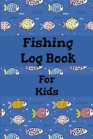 Fishing Log Book for Kids: Fish Log Book for Kids ,Fishing Log journal,Fun Activity Book for Kids ,Fisherman's Journal,Keep Track About Detail of ... Fishing Journal,Perfect 6x9 Size 120pages 1677918748 Book Cover