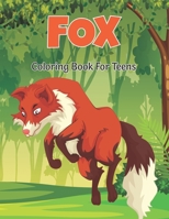 Fox Coloring Book For Teens: Fox Coloring Book for Adults and Teens Stress Relief Fox Designs to Help you Relax, and More! B08VX174Y2 Book Cover