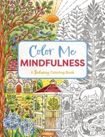 Color Me Mindfulness: A Relaxing Coloring Book 1400347041 Book Cover