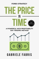 Forex Strategy: The Price in Time: A Powerful High Profitability Day Trading Method 1096868571 Book Cover