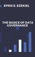 THE BASICS OF DATA GOVERNANCE B0DS7397CX Book Cover