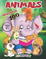 Graceful Animals 100 Coloring Book Children Ages 4+: 204 Pages of Coloring Animal Drawings, activity book with games for novice little artists! Your k B08STSPR7R Book Cover