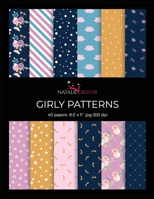 Girly Patterns: Scrapbooking, Design and Craft Paper, 40 sheets, 12 designs,  size 8.5 "x 11", from Natalie Osliver 1673498965 Book Cover