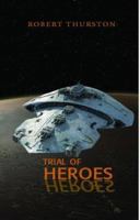 Trial of Heroes 1413436447 Book Cover