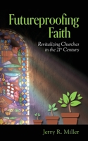 Futureproofing Faith: Revitalizing Churches in the 21st Century B0F7BWW533 Book Cover