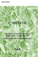 C' Est La Vie, Teil II: Memoiren Aus Dem Vergangenen Jahrhundert, Verunrenigt Mit Personlichen Graffitischmierereien 1530625610 Book Cover