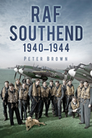 RAF Southend 1940-1944 0752470035 Book Cover