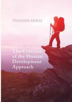 The Creation of the Human Development Approach 3319846868 Book Cover