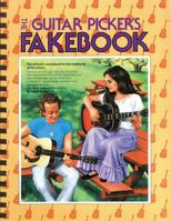 Guitar Pickers Fakebook: The Ultimate Sourcebook for the Traditional Guitar Player, Contains over 250 Jigs, Reels, Rags, Hornpipes & Breakdowns from All the Major Traditional Instrumental Styles 0825602726 Book Cover