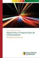 Algoritmos e Programação de Computadores: Resolução de Exercícios 6139610087 Book Cover