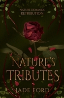 Nature's Tributes (Nature's War) 1803782595 Book Cover