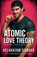 Atomic Love Theory: Romantic Suspense Scientist Thriller Modern Love Drama B0FLX2Q4ZN Book Cover