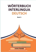 Wörterbuch Interlingua - Deutsch: Band 1 (German Edition) 3384292464 Book Cover