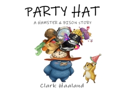 Party Hat: A Hamster and Bison Story B0H3X2DK4Y Book Cover