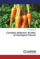 Complex dielectric Studies of biological tissues 3659343145 Book Cover