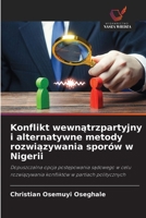 Konflikt wewnatrzpartyjny i alternatywne metody rozwiazywania sporów w Nigerii (Polish Edition) 6208356954 Book Cover
