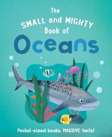 The Small and Mighty Book of Oceans 1839351489 Book Cover