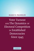 Voter Turnout and the Dynamics of Electoral Competition in Established Democracies since 1945 0521541476 Book Cover