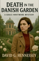 Death in the Danish Garden (Grace Whitmore Mystery) B0GHWXTYWG Book Cover