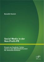 Social Media in der Non-Profit-PR: Einsatz von Facebook, Twitter und Co in der �ffentlichkeitsarbeit der deutschen Bist�mer 384289063X Book Cover