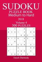 300 Medium to Hard Sudoku Puzzle Book 2018 1986776670 Book Cover