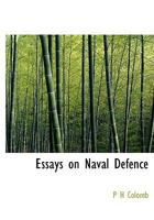 Essays on Naval Defence 101499358X Book Cover