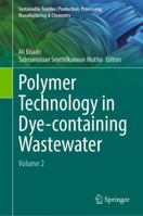 Polymer Technology in Dye-containing Wastewater: Volume 2 9811908850 Book Cover