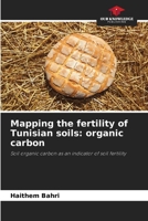 Mapping the fertility of Tunisian soils: organic carbon 6205962594 Book Cover
