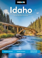 Moon Idaho: Hiking & Biking, Scenic Byways, Year-Round Recreation 1640496335 Book Cover