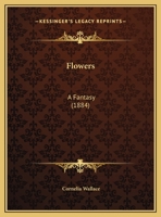 Flowers: A Fantasy 1161867007 Book Cover