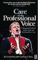Care of the Professional Voice: A Management Guide for Singers, Actors and Professional Voice Users 0878301909 Book Cover