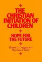 The Christian Initiation of Children: Hope for the Future 0809132583 Book Cover