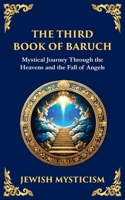 The Third Book of Baruch: A Visionary Journey Through Heaven and Earth (Library of Alexandria) 1804216046 Book Cover