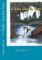 little charlie bass: Jennifer Johnson 1456497731 Book Cover
