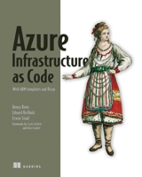 Azure Infrastructure as Code: With ARM templates and Bicep 1617299421 Book Cover