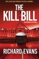 The KILL BILL: Euthanasia, a Black Pope and Politics collide in this intense thriller 0648932834 Book Cover