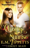 Chasing Sunrise - Morgend?mmerung 1733915419 Book Cover