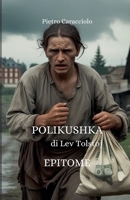 POLIKUSHKA di Lev Tolstoj: Epitome (Italian Edition) B0F46S12NC Book Cover