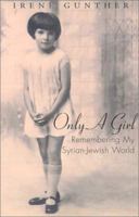 Only a Girl: Remembering My Syrian-Jewish World 1401026532 Book Cover